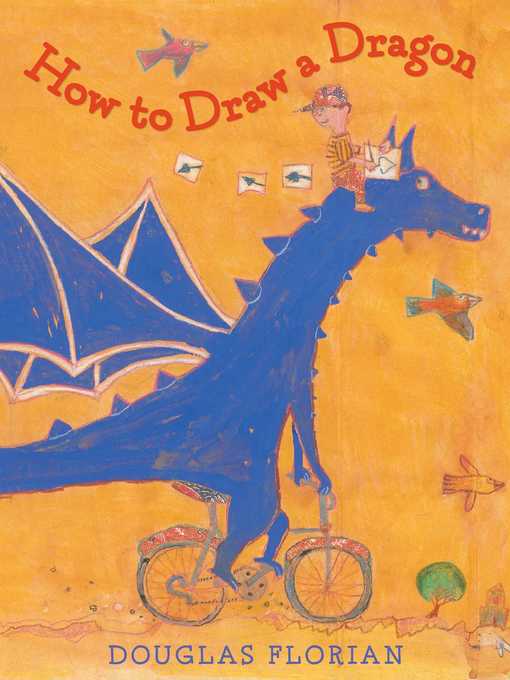 Title details for How to Draw a Dragon by Douglas Florian - Wait list